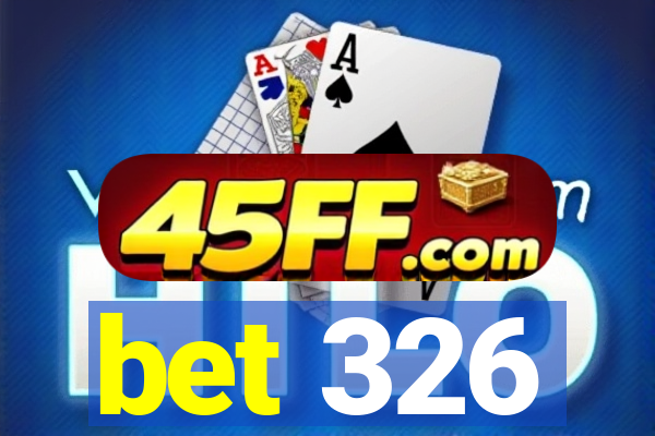 bet 326